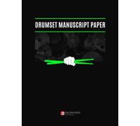 Drumset Manuscript Paper: Percussion Staff Paper Written cymbal and hi-hat patterns, Snare Drum Rudiments, Music Notebook, Blank Sheet Composition ... Song Writers, Guide for Drummers