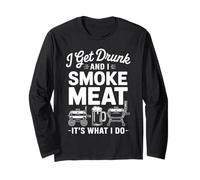 Drunk and I Smoke Meat Smoking Grill Grilling Meat Smoker Long Sleeve T-Shirt