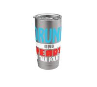 Drunk and Ready to Talk Politics Stainless Steel Insulated Tumbler