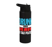 Drunk and Ready to Talk Politics Stainless Steel Insulated Water Bottle