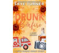 Drunk Bonfire: A Love Drunk Short Story: 9