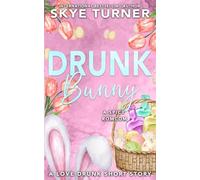 Drunk Bunny: A Love Drunk Short Story: 4