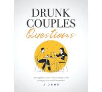 Drunk Couples Questions: Achieve your fulfilling marriage through fun and meaningful conversation to strengthen, energise and improve communication for the years to come.