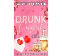 Drunk Cupid: A Love Drunk Short Story: 1