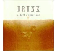 Drunk - Derby Spiritual