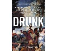 Drunk: How We Sipped, Danced, and Stumbled Our Way to C - Paperback / softback N