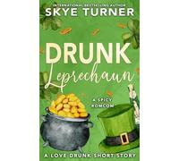 Drunk Leprechaun: A Love Drunk Short Story: 3 (Love Drunk Short Stories)