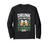 Drunk Lives Matter On St Patricks Day Beer Long Sleeve T-Shirt