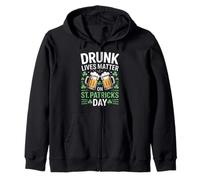 Drunk Lives Matter On St Patricks Day Beer Zip Hoodie