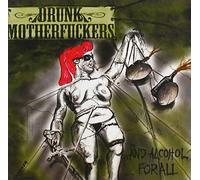 Drunk Motherfuckers - And Alcohol For All