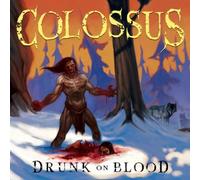 Drunk on Blood by Colossus (2010-08-03)
