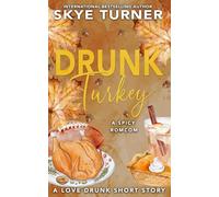 Drunk Turkey: A Love Drunk Short Story: 11