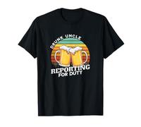 Drunk Uncle Reporting For Duty Uncle Beer Joke T-Shirt