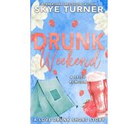 Drunk Weekend: A Love Drunk Short Story: 5