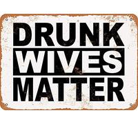 Drunk Wives Matter Metal Tin Sign Retro Vintage Decor 8x12 Inch