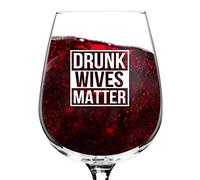 Drunk Wives Matter Wine Glass- Gifts for Women- Premium Birthday Gift for Her, Mom, Best Friend- Unique Present Idea from Husband to Wife