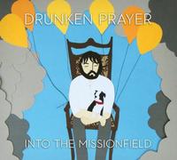DRUNKEN PRAYER - Into the Missionfield [Vinyl LP] [VINYL]