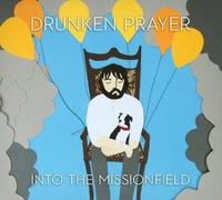 DRUNKEN PRAYER - Into the Missionfield [Vinyl LP] [VINYL]