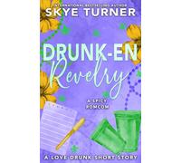 Drunken Revelry: A Love Drunk Short Story: 2 (Love Drunk Short Stories)