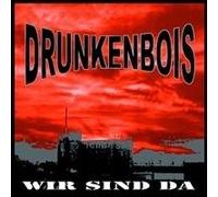Drunkenbois - Drunkenbois - Wir Sind Da CD