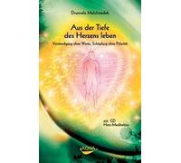 Drunvalo Melchi Aus dem Herzen leben: Verständigung ohne Worte, Schöp (Hardback)