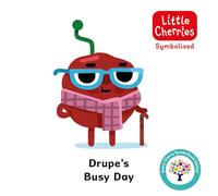 Drupe Busy Day: Accessible Symbolised Edition: 4 (Symbolised Little Cherries)