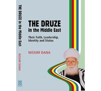Druze in the Middle East: Their Faith, Leadership, Identity and Status
