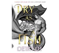 Dry as a Fish: A Swoon Worthy Spicy Romantasy with Mermen and Fae Romance (Chaos God Sugar and Spice Companion Shorts)