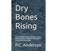 Dry Bones Rising: Does the Bible Prophesy Modern Israel? A Balanced Rubric Evaluation of Ezekiel 37 and the 1948 Restoration