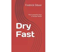 Dry Fast: More powerful than a nuclear bomb: 1 (Dry Fast 2)