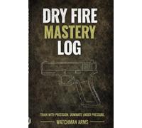 Dry Fire Mastery Log