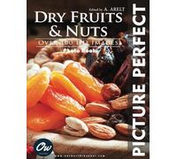 Dry Fruits & Nuts: Picture Perfect Photo Book