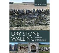 Dry Stone Walling - Materials and Techniques