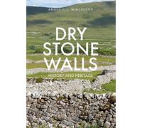 Dry Stone Walls: History and Heritage