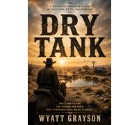 Dry Tank: A Western Frontier Novel of Drought, Duty, and Survival (Pioneers & Westerns)