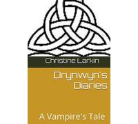 Drynwyn's Diaries: A Vampire's Tale