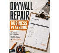 Drywall Repair Business Playbook: Job Pricing, Patch Planning, Material Lists, Customer Scripts, and Profit Tracking