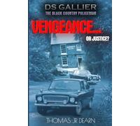 DS Gallier: The Black Country Policeman: Vengeance... Or Justice?