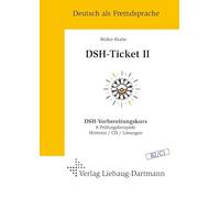 DSH-Ticket II: DSH-Vorbereitungskurs 8 Prüfungsbeispiele Hörtexte / CD / Lösungen Niveau B2 / C1. Hörtexte auf einer CD und Zusatzblätter mit der ... Hörtexte und die Löungen der Grammatikaufgabe