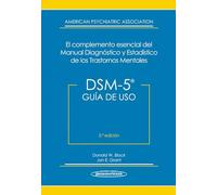 DSM-5, guía de uso : el complemento esencial del manual diagnóstico y estadístico de los trastornos mentales