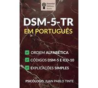DSM-5-TR em português - Versão Fácil: Guia essencial para transtornos psicológicos como depressão e transtorno bipolar e mais de 130 outros transtornos - edição de portugal