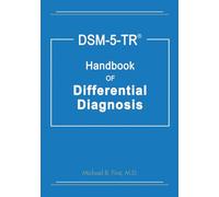 DSM 5 TR Handbook Diagnosis: The Preeminent Guide to Differential Diagnosis for Both Clinicians and Students Learning Psychiatric Diagnosis