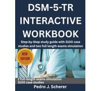 DSM-5-TR INTERACTIVE WORKBOOK: Step-by-Step study guide with 3100 case studies and two full length exams simulation
