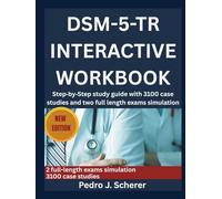 DSM-5-TR INTERACTIVE WORKBOOK: Step-by-Step study guide with 3100 case studies and two full length exams simulation