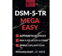 DSM-5-TR Mega Easy: Decoding the Diagnostic Spectrums of DSM-5-TR, ICD-10 & ICD-11. DSM 5 TR desk reference & pocket guide. Diagnostic manual and ... ... Mental Health Professionals - Diagnostic Cr)