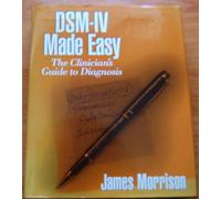 DSM-IV Made Easy: The Clinician's Guide To Diagnosis