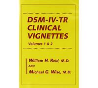 DSM-IV-TR Clinical Vignettes: Volumes 1 & 2