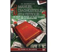 DSM Manuel Diagnostique & Statistique (DVD). Le coup de poker le plus funeste de la psychiatrie