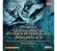 Dsp Rheinland-Pfalz/Buhl - Walter Braunfels: Fantastical Apparitions of a Theme by Hector Berlioz, Op. 25, Sinfonia Brevis, Op. 69