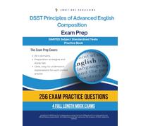 DSST Principles of Advanced English Composition Exam Prep: Test Prep Book for the Dantes Subject Standardized Tests with 400 Practice Questions, 4 Mock Exams, Clear Explanations, and Study Tips